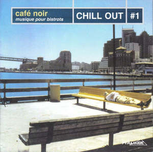 Café Noir - Musique Pour Bistrots - Chill Out #1 (Secondhand CD)