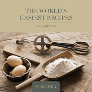Linda Duncan Recipe Books: Linda Duncan The World's Easiest Recipes - Volume 2