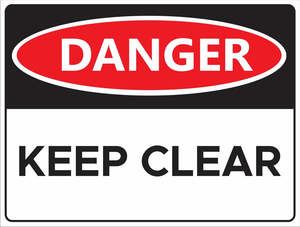 Fraser Signs: Corflute-DANGER Keep Clear