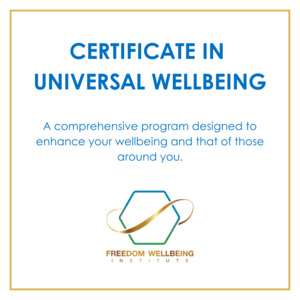 Products: Certificate in Universal Wellbeing FREEDOM Wellbeing Institute - FREEDOM WELLBEING INSTITUTE