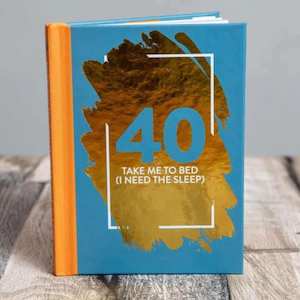 Books & Stationery: 40: Take Me To Bed (I Need The Sleep)