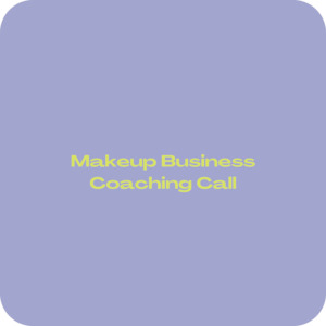 Education: Makeup Business Coaching Call