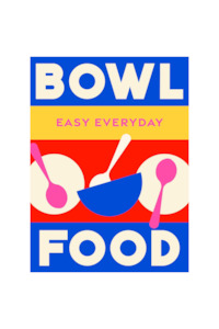 Easy Everyday Bowl Food