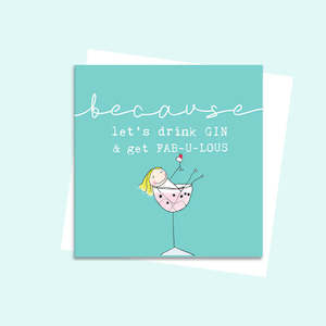 Because Let's Drink Gin and get Fabulous Card