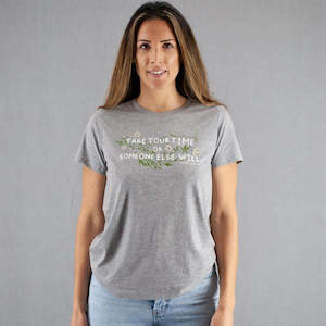 Mothers Day: Take your time Womens T-Shirt