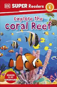 DK Super Readers Level 1 Explore the Coral Reef