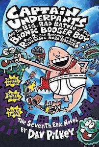 Scholastic: Captain Underpants #7: Captain Underpants and the Big Bad Battle of the Bionic Booger Boy Pt 2