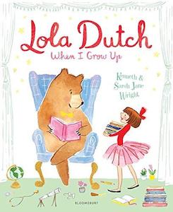 Bloomsbury: Lola Dutch: When I Grow Up