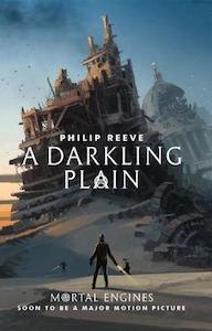 Mortal Engines #4: A Darkling Plain