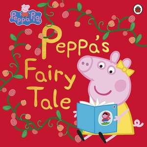Ladybird: Peppa Pig: Peppa's Fairy Tale