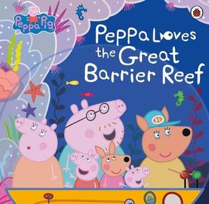 Ladybird: Peppa Pig: Peppa Loves the Great Barrier Reef