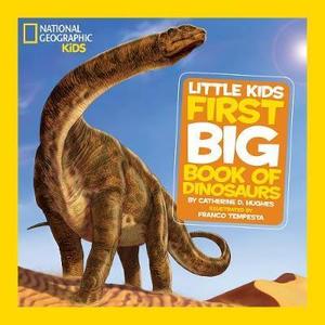 National Geographic: Little Kids First Big Book of Dinosaurs