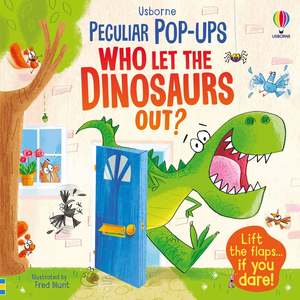 Usborne: Peculiar Pop-Ups Who Let The Dinosaurs Out?
