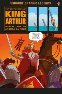 Usborne: Usborne Graphic: The Adventures of King Arthur