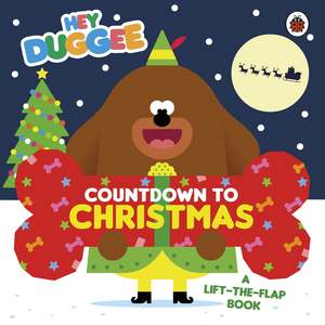 Board Books: Hey Duggee: Countdown to Christmas A Lift-the-Flap Book