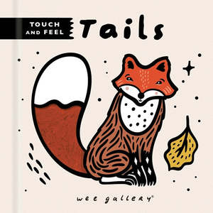 Tails (Wee Gallery Touch and Feel)