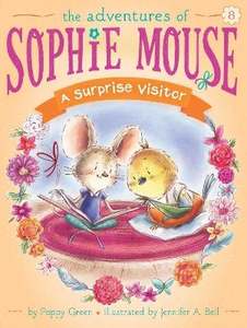 All: A Surprise Visitor (The Adventures of Sophie Mouse #8)