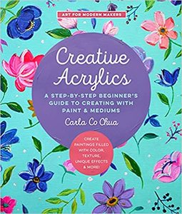 Acrylic Painting Book: CREATE ACRYLICS ART FOR MODERN MAKERS