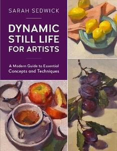 Acrylic Painting Book: DYNAMIC STILL LIFE FOR ARTISTS