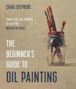 Oil Painting Books: THE BEGINNER'S GUIDE TO OIL PAINTING