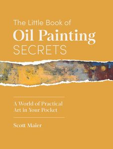 Oil Painting Books: THE LITTLE BOOK OF OIL PAINTING SECRETS