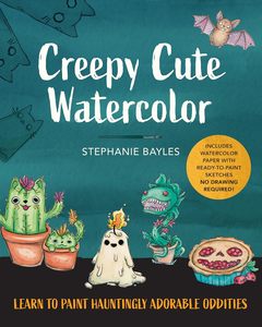 CREEPY CUTE WATERCOLOURS ADORABLE ODDITIES