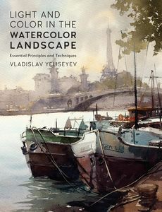 Watercolour Books: LIGHT AND COLOR IN THE WATERCOLOR LANDSCAPE