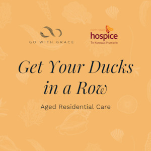 Get Your Ducks in a Row – Aged Residential Care