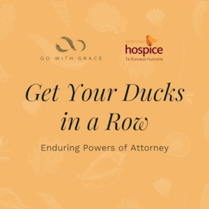 Get Your Ducks in a Row – Enduring Powers of Attorney