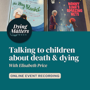 Products: Talking to Children about Death & Dying
