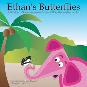 Products: Ethan’s Butterflies A Spiritual Book for Young Children and Parents After the Loss of a Baby