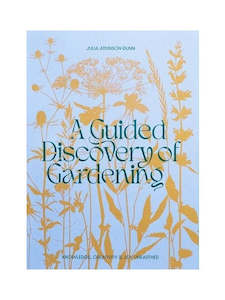 Books: A Guided Discovery of Gardening -  Julia Atkinson-Dunn.