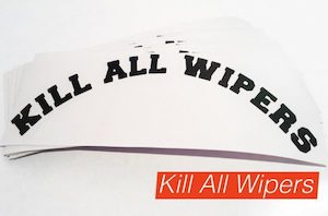 Kill All Wipers: KILL ALL WIPERS | ARC DECAL