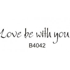 B4042 Love Be With You