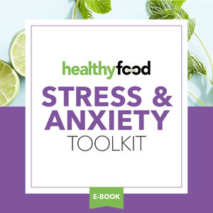 Stress and Anxiety Toolkit - Healthy Food Guide