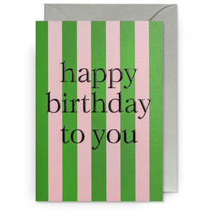Cards: Happy Birthday To You Green Pink Stripe