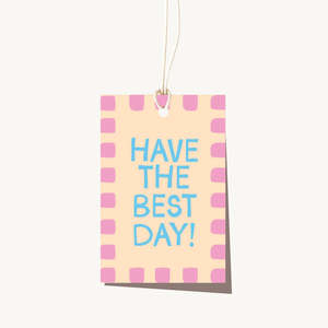 Have The Best Day Tag