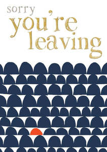 Rachel Ellen - Sorry You're Leaving - Leaving Card
