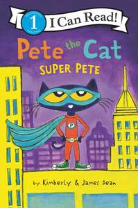 Kimberly Dean: Pete the Cat: Super Pete