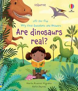 Katie Daynes: Very First Questions and Answers Are Dinosaurs Real?
