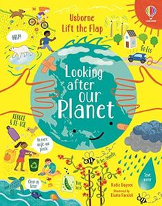 Katie Daynes: Lift-the-Flap Looking After Our Planet