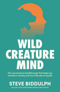 Steve Biddulph: Wild Creature Mind