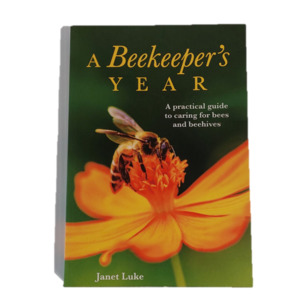 All About Bees: A Beekeeper's Year - Hive World - A practical guide by Janet Luke