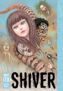 Junji Ito Manga: Shiver: Junji Ito Selected Stories Manga