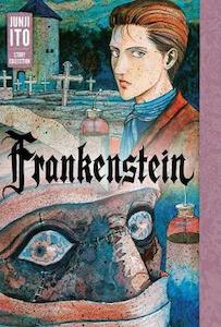 Junji Ito Manga: Frankenstein: Junji Ito Story Manga