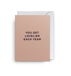 You Get Lovelier Each Year- Mini Card