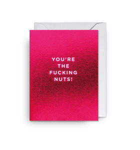 You're the F***ing Nuts- Mini Card