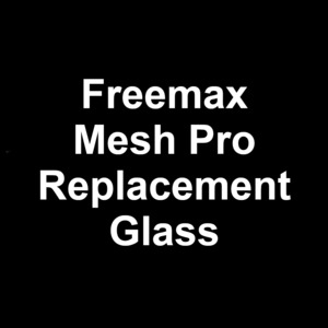 Replacement Glass: Freemax Mesh Pro Replacement Glass