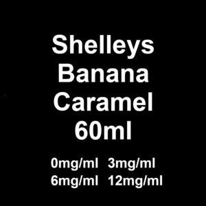 Shelleys Eliquid: Shelleys Eliquid - Banana Caramel 60ml