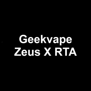 Tanks And Atomizers: Geekvape Zeus X RTA